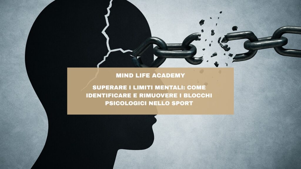 Superare i Limiti Mentali: Come Identificare e Rimuovere i Blocchi Psicologici nello Sport