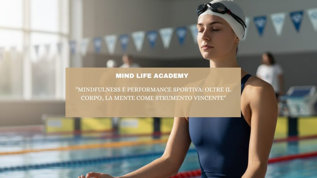 “Mindfulness e Performance Sportiva: oltre il Corpo, la Mente come Strumento Vincente”